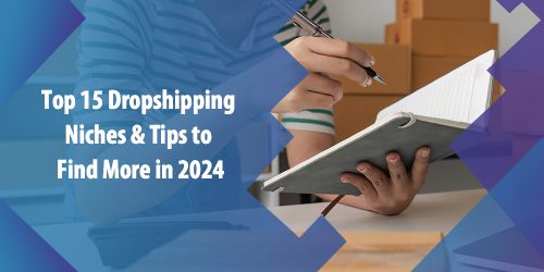 Top 15 Dropshipping Niches & Tips to Find More in 2024